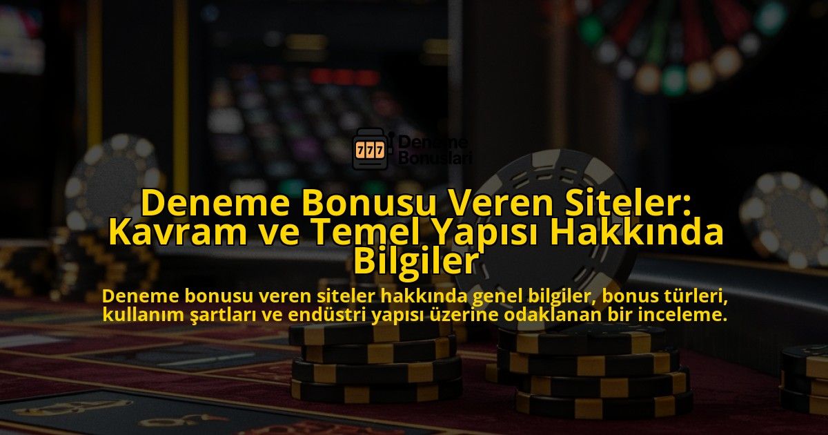 Deneme-Bonusu-Veren-Siteler-Kavram-ve-Temel-Yaps-Hakknda-Bilgiler-overlay-1768569704.jpg