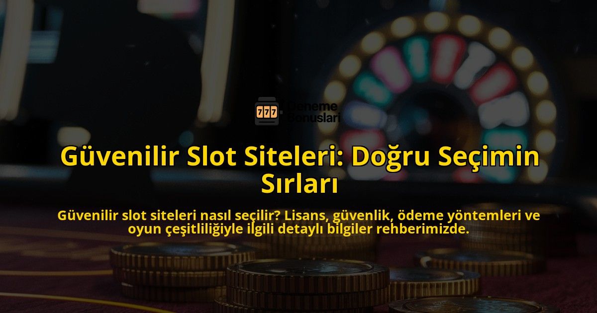Gvenilir-Slot-Siteleri-Doru-Seimin-Srlar-overlay-1768311673.jpg