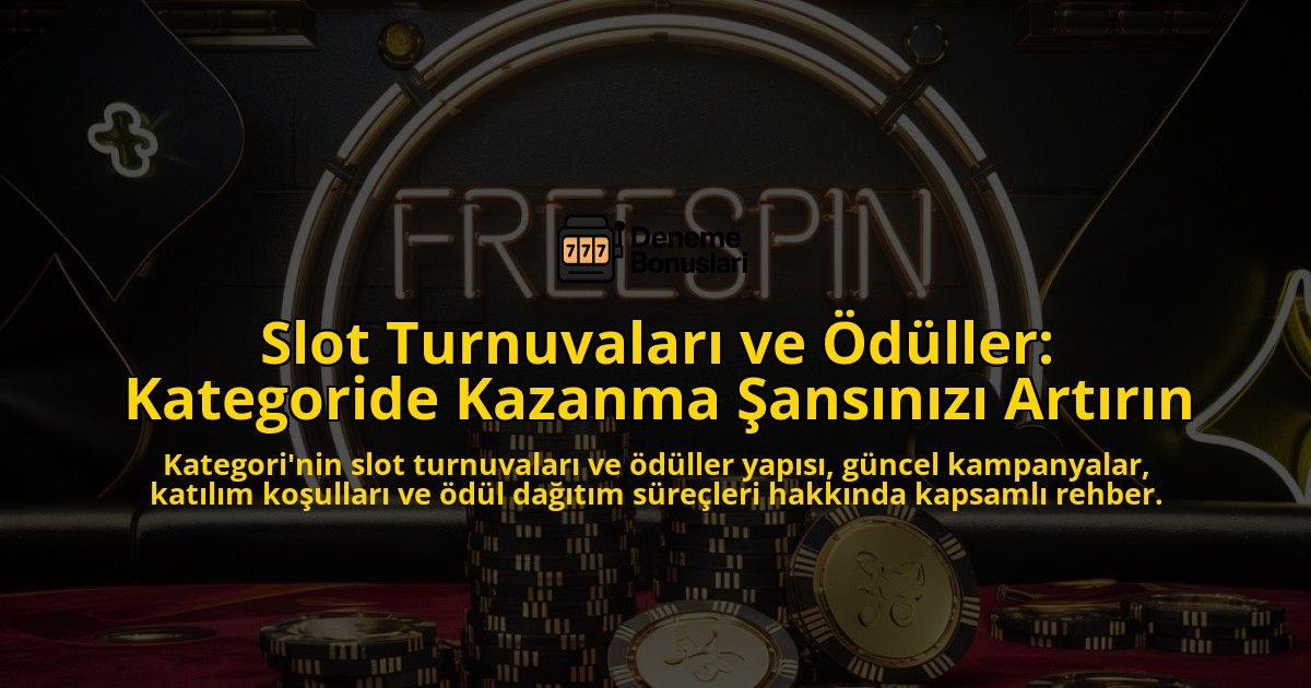 Slot-Turnuvalar-ve-dller-Kategoride-Kazanma-ansnz-Artrn-overlay-1768159657.jpg